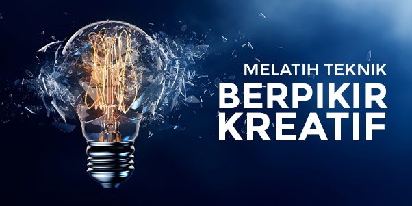 Melatih Berpikir Kreatif dan Creative Thinking untuk Karyawan Bagaimana melatih berpikir kreatif, teknik berpikir kreatif, dan creative thinking. Pelatihan berpikir kreatif untuk karyawan dan creative thinking untuk perusahaan.